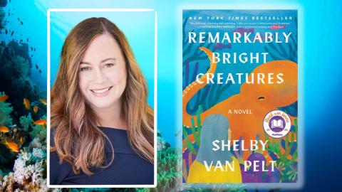 Author Shelby Van Pelt next to the cover of her book, Remarkable Bright Creatures set in front of an underwater background.