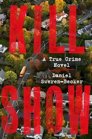 Book Cover of Kill Show by Daniel Sweren-Becker